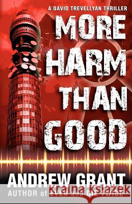 More Harm Than Good Andrew Grant 9781478250913 Createspace - książka