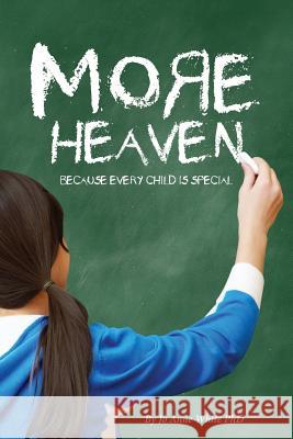 More Heaven: Because Every Child is Special White, Jo Anne 9781478765479 Outskirts Press - książka
