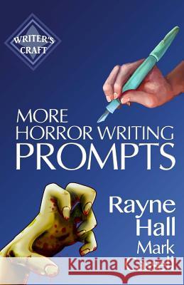 More Horror Writing Prompts: 77 Further Powerful Ideas To Inspire Your Fiction Cassell, Mark 9781719282864 Createspace Independent Publishing Platform - książka
