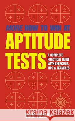 More How to Win at Aptitude Tests Liam Healy 9780007112579 HARPERCOLLINS PUBLISHERS - książka