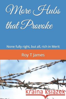 More Hubs that Provoke: None fully right, but all, rich in Merit Roy T 9781520243788 Independently Published - książka