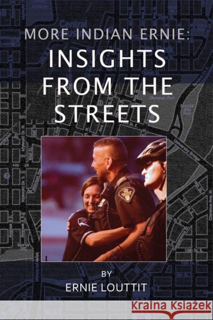 More Indian Ernie: Insights from the Streets Ernie Louttit 9781895830828 UBC Press - książka