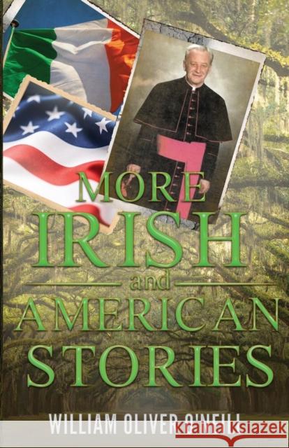 More Irish and American Stories William Oliver O'Neill 9781732836266 William Oliver O'Neill - książka