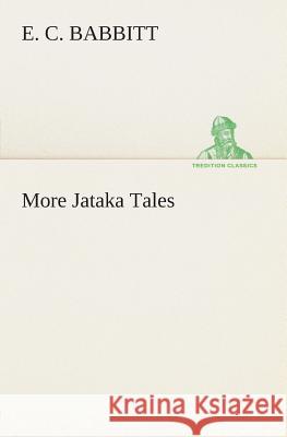 More Jataka Tales E C Babbitt 9783849504618 Tredition Classics - książka