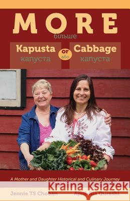 More Kapusta or Cabbage - A Mother and Daughter Historical and Culinary Journey Jennie T April-Ria Qureshi 9780969955610 JTS Press - książka