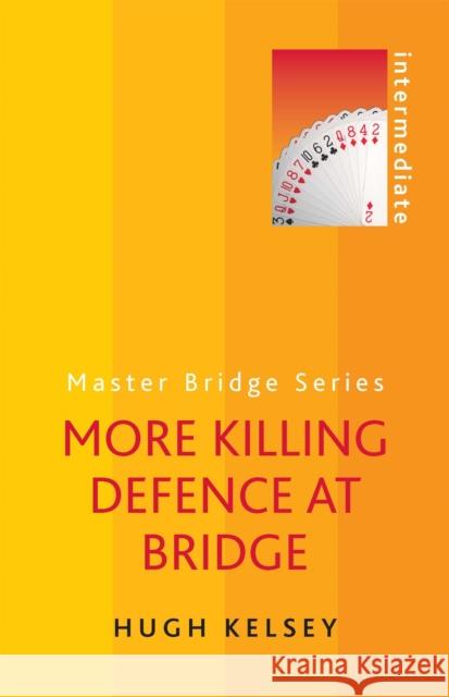 More Killing Defence at Bridge Hugh Kelsey 9780297868651  - książka