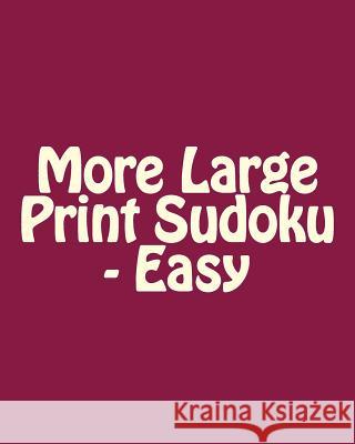 More Large Print Sudoku - Easy: 80 Easy to Read, Large Print Sudoku Puzzles Bill Rodgers 9781478139102 Createspace - książka