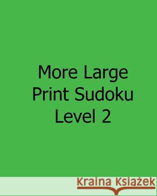 More Large Print Sudoku Level 2: Fun, Large Print Sudoku Puzzles Allen Walters 9781482552478 Createspace - książka