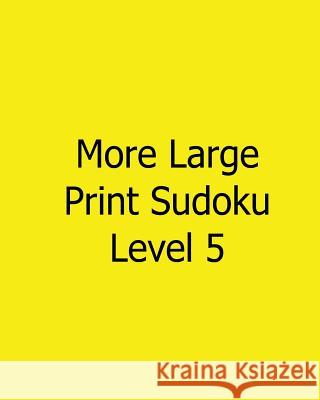 More Large Print Sudoku Level 5: 80 Easy to Read, Large Print Sudoku Puzzles Colin Wright 9781482501742 Createspace - książka