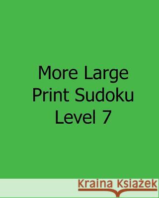 More Large Print Sudoku Level 7: Fun, Large Grid Sudoku Puzzles Chicago Post Publications 9781482543209 Createspace - książka