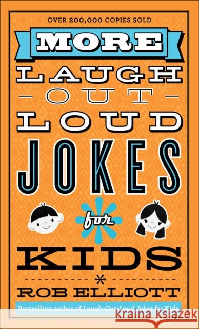 More Laugh–Out–Loud Jokes for Kids Rob Elliott 9780800788216 Baker Publishing Group - książka