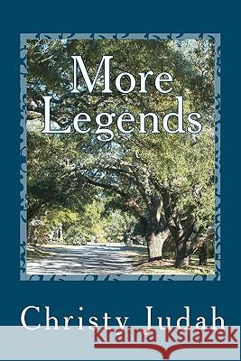 More Legends: Tales and Traditions of Brunswick County and Southeastern North Carolina Christy Judah 9781456473006 Createspace - książka