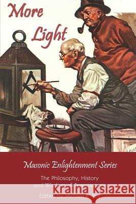 More Light - Masonic Enlightenment Series Michael R. Poll 9781934935361 Cornerstone Book Publishers - książka