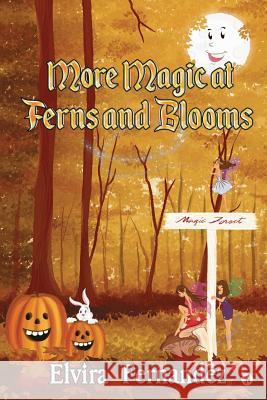 More Magic at Ferns and Blooms Elvira Fernandez 9781645877271 Notion Press - książka