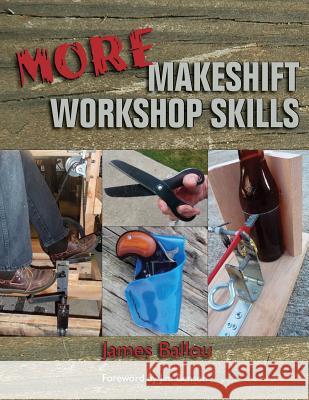 More Makeshift Workshop Skills James Ballou Jim Benson 9781943544103 Prepper Press - książka