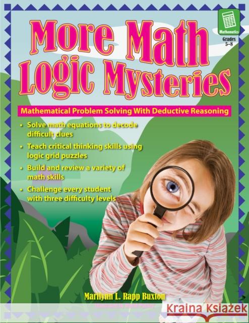 More Math Logic Mysteries: Grades 5-8 Buxton, Marilynn L. Rapp 9781593633134 Prufrock Press - książka