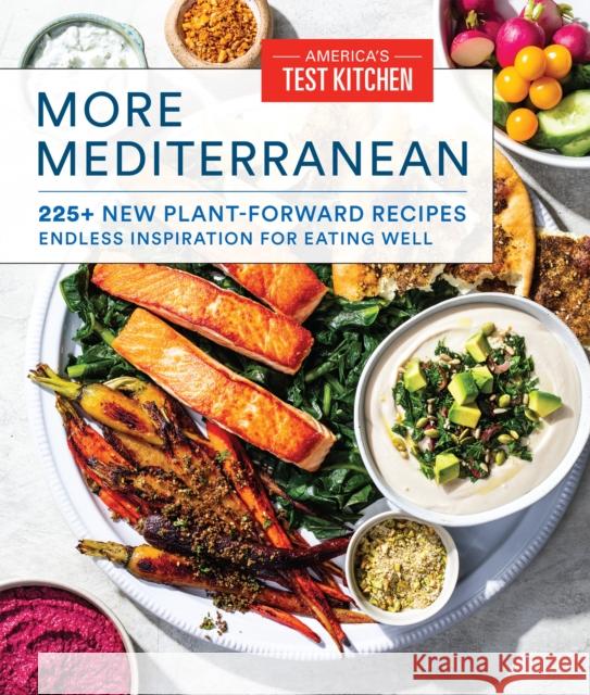 More Mediterranean: 225+ New Plant-Forward Recipes Endless Inspiration for Eating Well America's Test Kitchen 9781948703888 America's Test Kitchen - książka