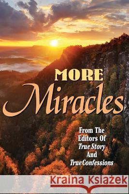 More Miracles Editors of True Story and True Confessio 9781505654332 Createspace - książka