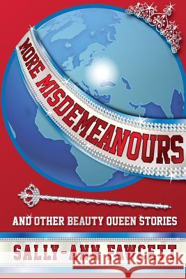 More Misdemeanours - and Other Beauty Queen Stories Sally-Ann Fawcett 9781326634148 Lulu.com - książka