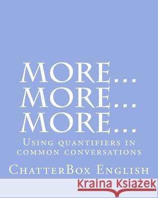 More, More, More: Discussing food using too and enough English, Chatterbox 9781547018222 Createspace Independent Publishing Platform - książka