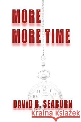 More More Time David B. Seaburn 9780991562237 Savant Books and Publications - książka