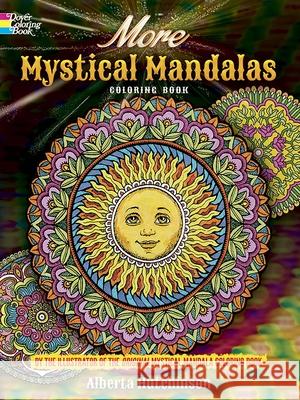 More Mystical Mandalas Coloring Book: By the Illustrator of the Original Mystical Mandalas Coloring Book Alberta Hutchinson 9780486804644 Dover Publications - książka