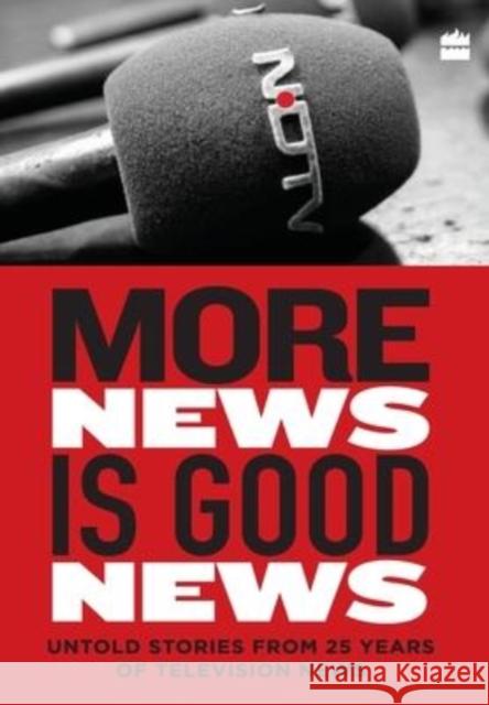 More News Is Good News: 25 Years of NDTV Ndtv 9789351778318 HarperCollins India - książka