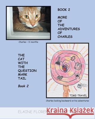 More Of The Adventures Of Charles The Cat With The Question Mark Tail Elaine Florence Singleton Jasmine Duarte-Oskrdal David W. Eckert 9780228824640 Tellwell Talent - książka