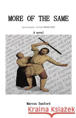 More of the Same: (Previously Titled Desolated) Marcus Raymond Sanford 9798563991606 Independently Published - książka