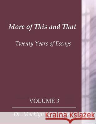 More of This & That: Twenty Years of Essays (Volume 3) Macklyn W. Hubbell 9781090839466 Independently Published - książka