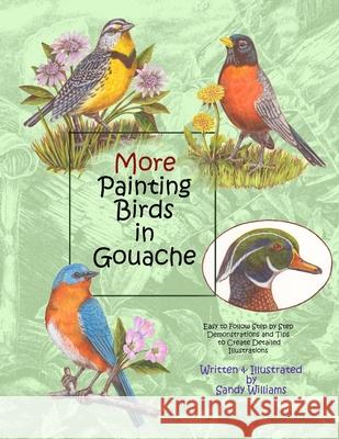 More Painting Birds in Gouache Sandy Williams 9781536933222 Createspace Independent Publishing Platform - książka