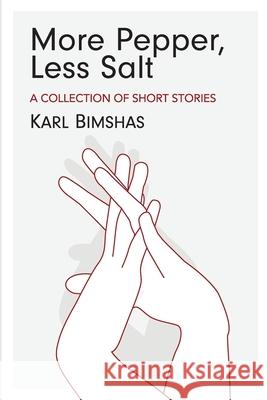 More Pepper, Less Salt: A Collection of Short Stories Karl Bimshas 9781667175997 Lulu.com - książka