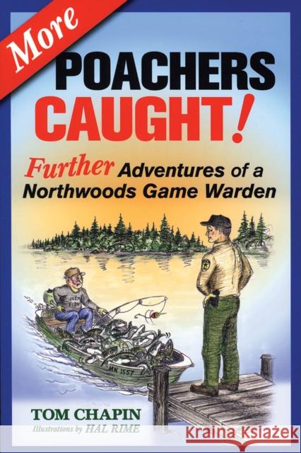 More Poachers Caught!: Further Adventures of a Northwoods Game Warden Tom Chapin 9781591932079 Adventure Publications(MN) - książka