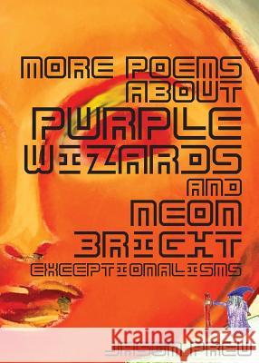 More Poems About Purple Wizards and Neon-Bright Exceptionalisms Preu, Jason 9780998507767 Emp - książka