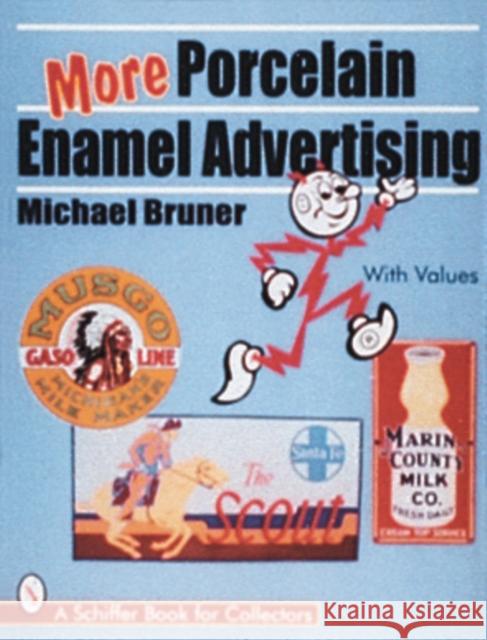 More Porcelain Enamel Advertising Michael Bruner 9780764303739 Schiffer Publishing - książka