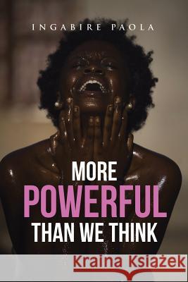 More Powerful Than We Think Ingabire Paola 9781543465945 Xlibris - książka