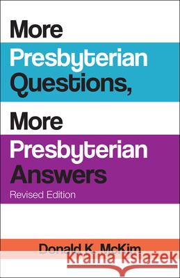 More Presbyterian Questions, More Presbyterian Answers, Revised Edition Donald K. McKim 9780664263263 Westminster John Knox Press - książka