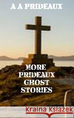 More Prideaux Ghost Stories A. A. Prideaux   9780995460935 Paganus Publishing - książka