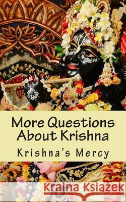 More Questions About Krishna Mercy, Krishna's 9781484026755 Createspace - książka