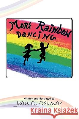 More Rainbow Dancing Jean C. Calmar 9781441571014 Xlibris Corporation - książka
