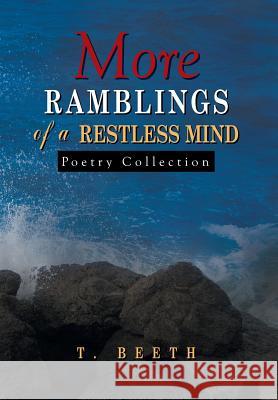 More Ramblings of a Restless Mind T. Beeth 9781493155842 Xlibris Corporation - książka