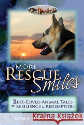 More Rescue Smiles: Best-Loved Animal Tales of Resilience and Redemption Tamira Thayne 9781946044327 Who Chains You - książka