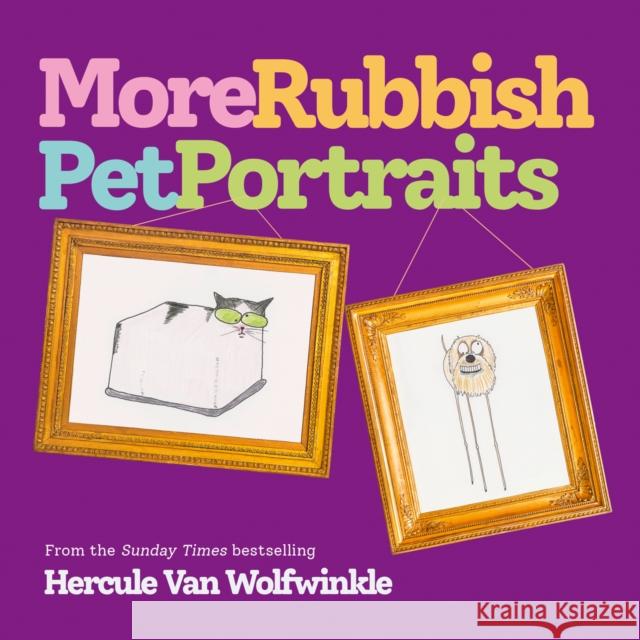 More Rubbish Pet Portraits Hercule Van Wolfwinkle 9780008720698 HarperCollins Publishers - książka