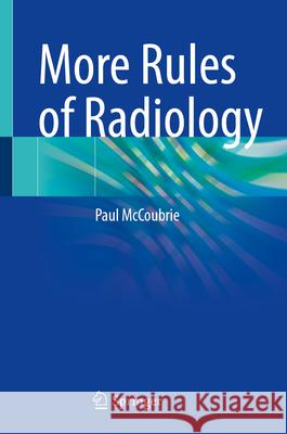 More Rules of Radiology Paul McCoubrie 9783031640933 Springer - książka