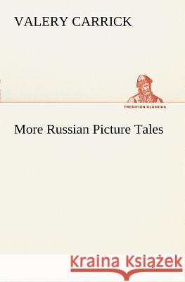 More Russian Picture Tales Valery Carrick 9783849168209 Tredition Gmbh - książka