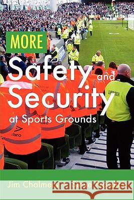 More Safety and Security at Sports Grounds Jim Chalmers, Steve Frosdick 9781907611988 Paragon Publishing - książka