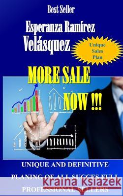 More sales now !: Unique and Definitive Planning of All Successful Professional Sellers Ramírez Velásquez, Esperanza 9781518727603 Createspace Independent Publishing Platform - książka