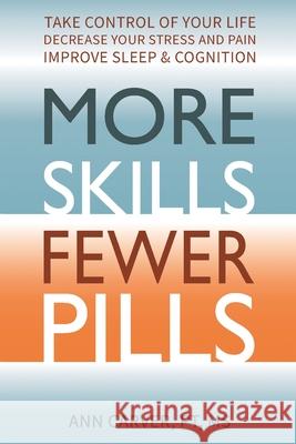 More Skills, Fewer Pills Ann Carver 9781087918518 Indy Pub - książka