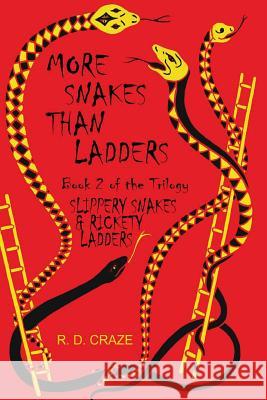 More Snakes Than Ladders: Slippery Snakes & Rickety Ladders R. D. Craze 9781490932156 Createspace - książka