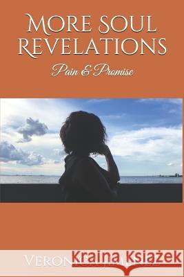 More Soul Revelations: Pain & Promise Veronica Jimenez 9781729784594 Createspace Independent Publishing Platform - książka